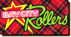 Bay City Rollers xCVeBE[[YցANGXg`I