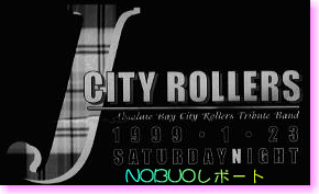 J City Rollers!!  NOBUO|[g!